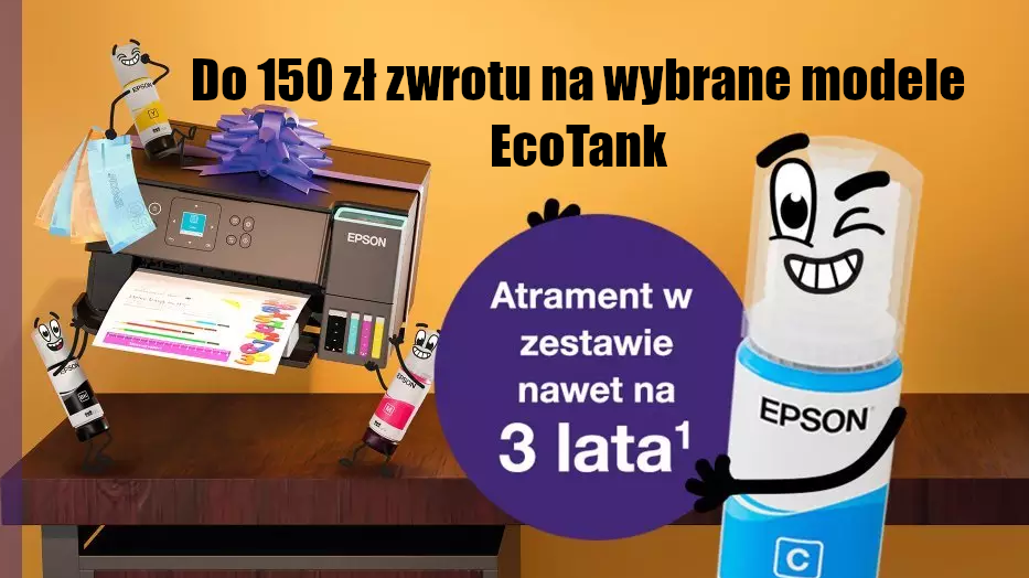 Epson EcoTank Cashback - zyskaj nawet 150 zł